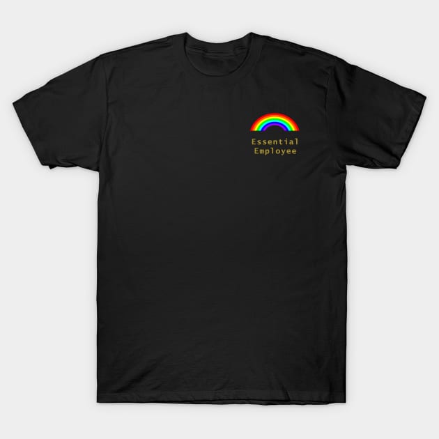 Small Essential Employee Meme Rainbow T-Shirt by ellenhenryart